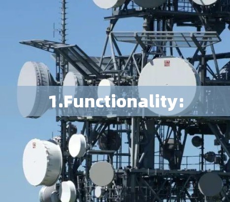 1.Functionality: