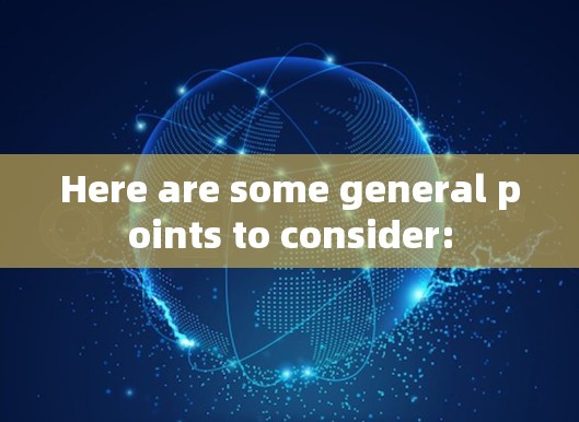 Here are some general points to consider:
