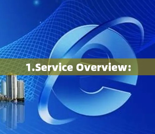 1.Service Overview: