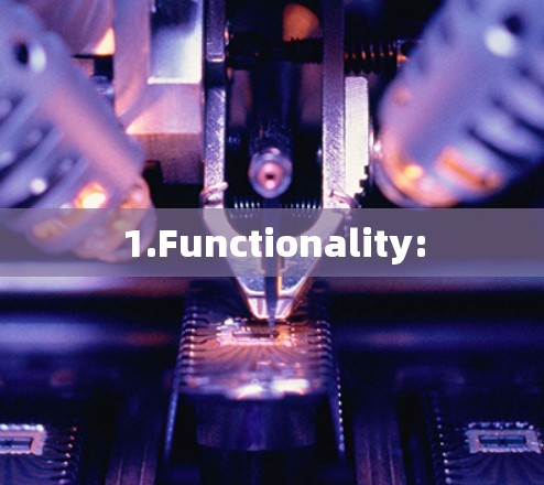 1.Functionality: