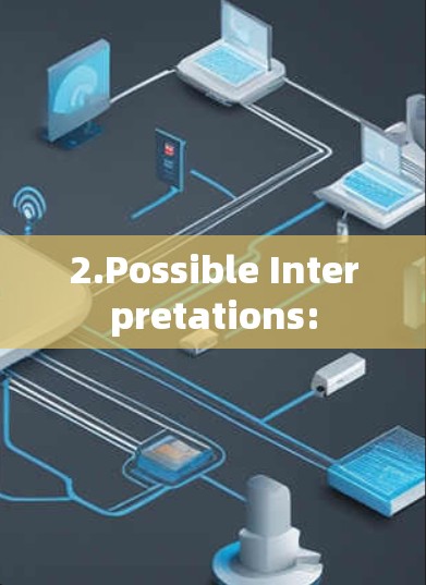 2.Possible Interpretations: