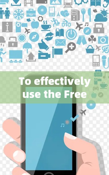 To effectively use the Free Trial VPN,follow this organized plan: