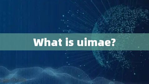 What is uimae?