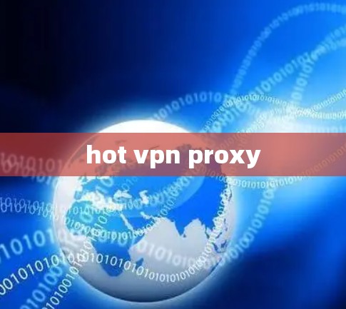 hot vpn proxy