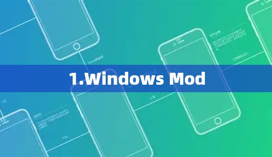1.Windows Mod